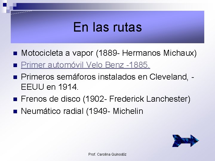 En las rutas n n n Motocicleta a vapor (1889 - Hermanos Michaux) Primer