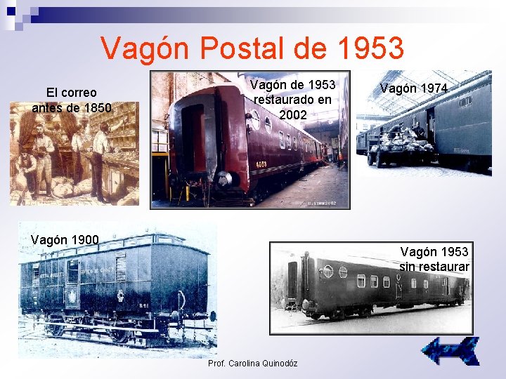 Vagón Postal de 1953 El correo antes de 1850 Vagón de 1953 restaurado en