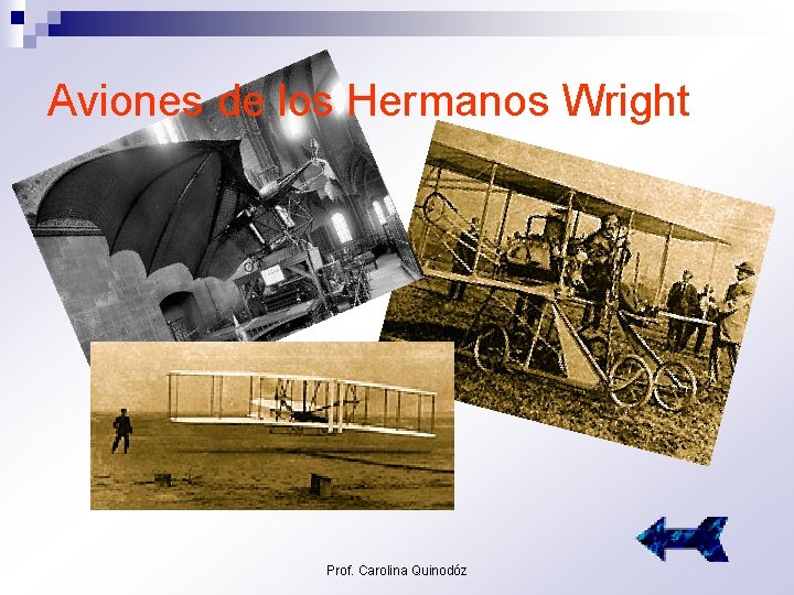 Aviones de los Hermanos Wright Prof. Carolina Quinodóz 