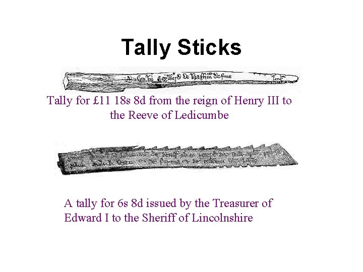 Tally Sticks Tally for £ 11 18 s 8 d from the reign of