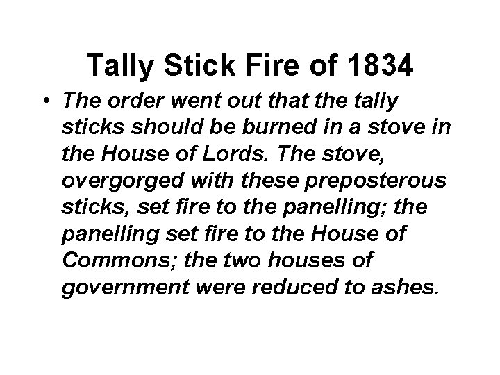 Tally Stick Fire of 1834 • The order went out that the tally sticks