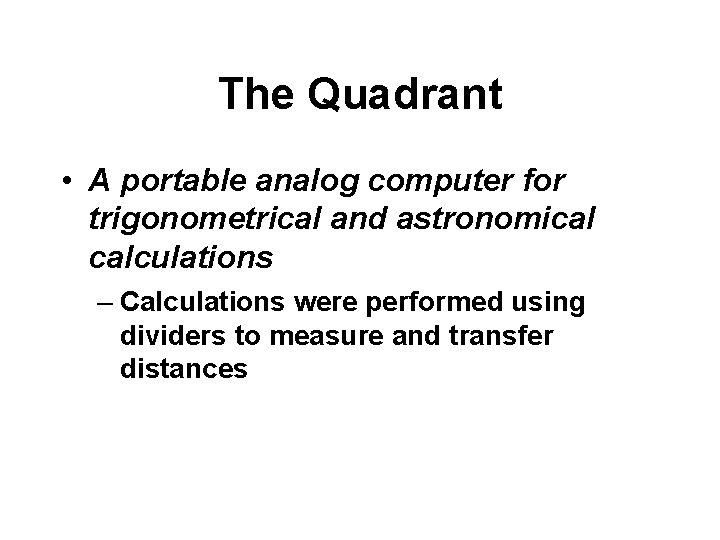 The Quadrant • A portable analog computer for trigonometrical and astronomical calculations – Calculations