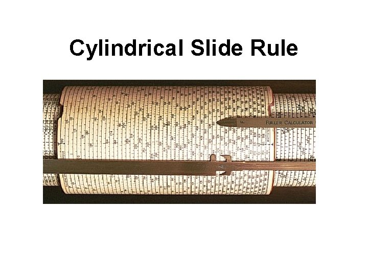 Cylindrical Slide Rule 