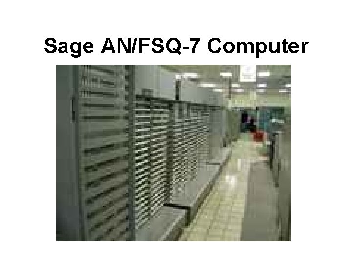 Sage AN/FSQ-7 Computer 