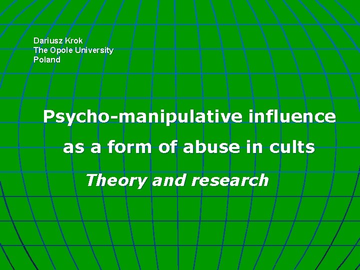 Dariusz Krok The Opole University Poland Psycho-manipulative influence as a form of abuse in