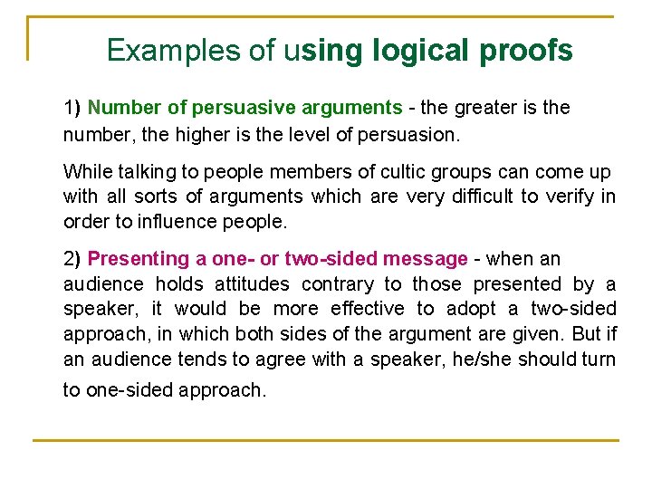 Examples of using logical proofs 1) Number of persuasive arguments - the greater is