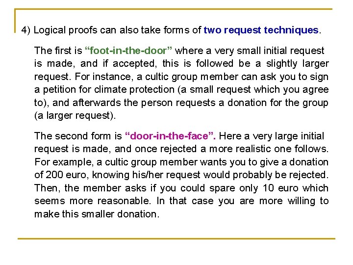 4) Logical proofs can also take forms of two request techniques. The first is