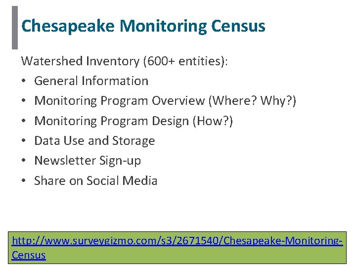 Chesapeake Monitoring Census Watershed Inventory (600+ entities): • General Information • Monitoring Program Overview Chesapeake Monitoring Census Watershed Inventory (600+ entities): • General Information • Monitoring Program Overview