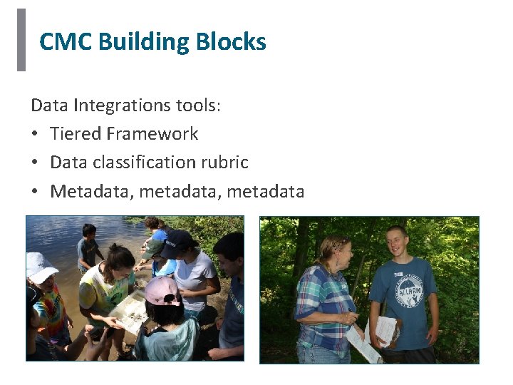 CMC Building Blocks Data Integrations tools: • Tiered Framework • Data classification rubric • CMC Building Blocks Data Integrations tools: • Tiered Framework • Data classification rubric •