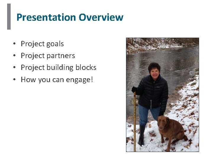 Presentation Overview • • Project goals Project partners Project building blocks How you can Presentation Overview • • Project goals Project partners Project building blocks How you can