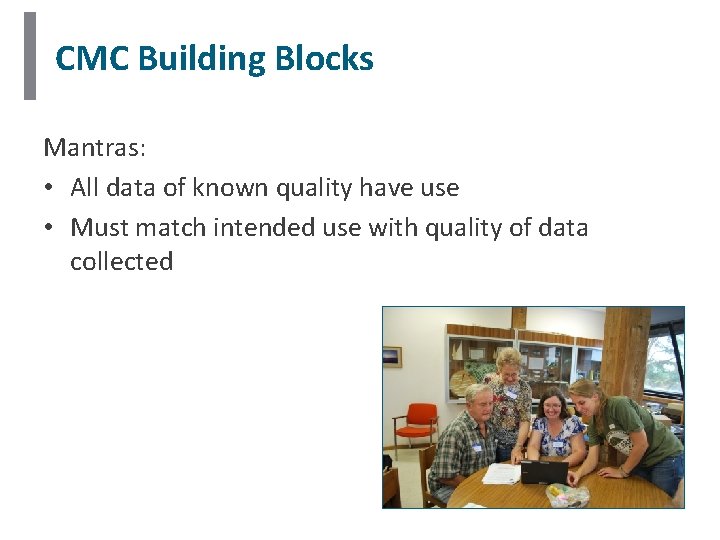 CMC Building Blocks Mantras: • All data of known quality have use • Must CMC Building Blocks Mantras: • All data of known quality have use • Must