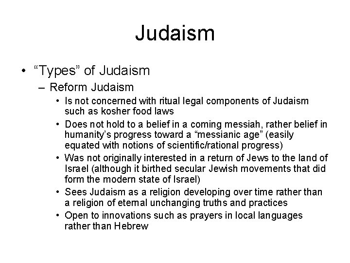 Judaism • “Types” of Judaism – Reform Judaism • Is not concerned with ritual