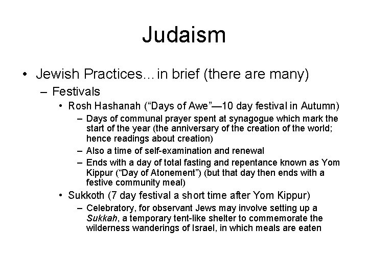 Judaism • Jewish Practices…in brief (there are many) – Festivals • Rosh Hashanah (“Days