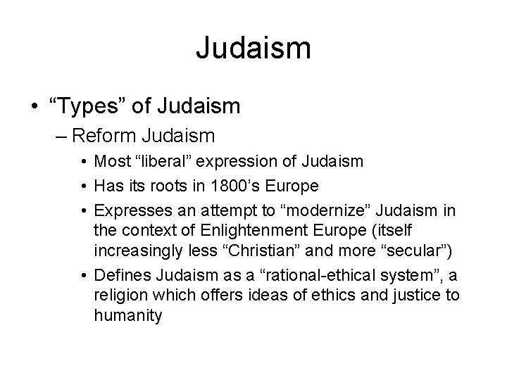 Judaism • “Types” of Judaism – Reform Judaism • Most “liberal” expression of Judaism