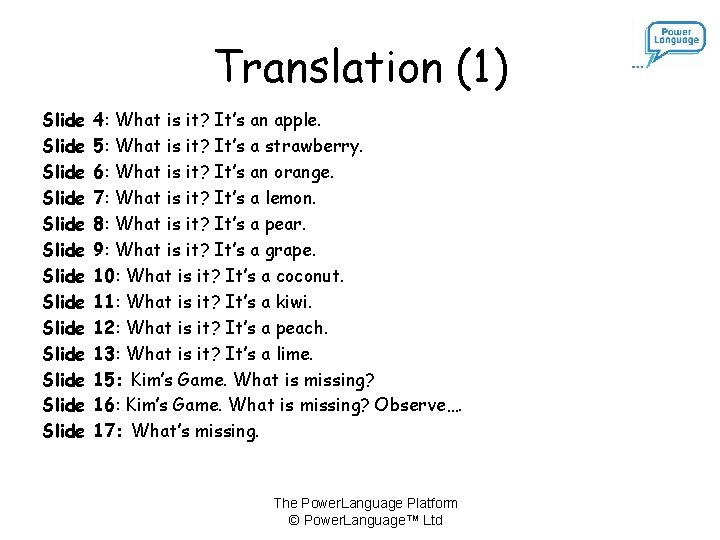 Translation (1) Slide Slide Slide Slide 4: What is it? It’s an apple. 5: