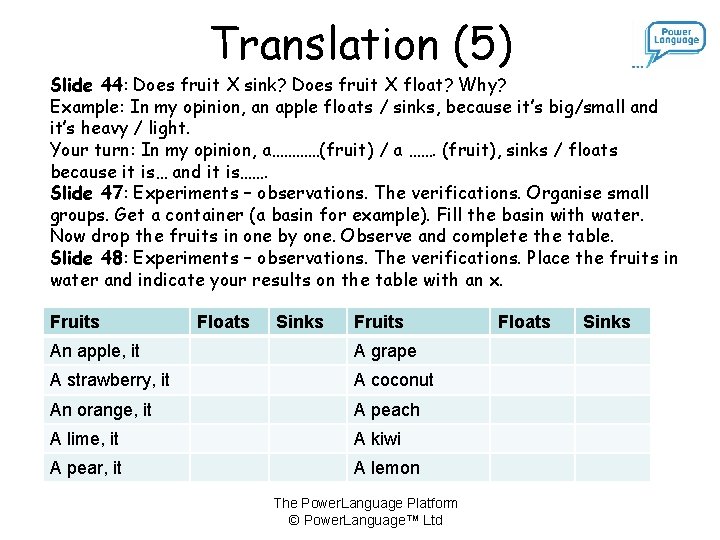 Translation (5) Slide 44: Does fruit X sink? Does fruit X float? Why? Example: