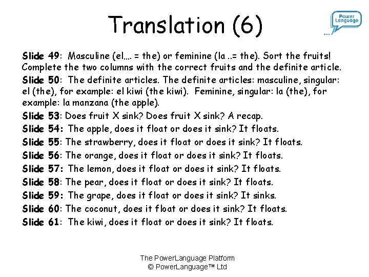 Translation (6) Slide 49: Masculine (el…. = the) or feminine (la. . = the).