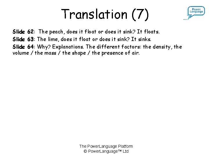 Translation (7) Slide 62: The peach, does it float or does it sink? It