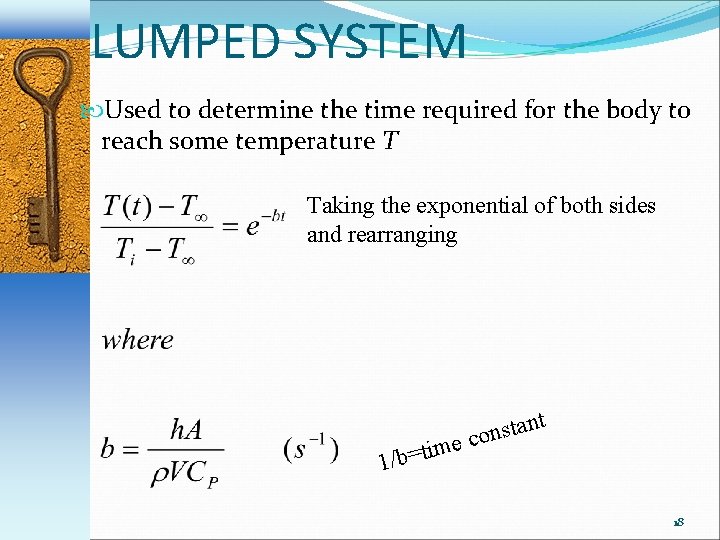LUMPED SYSTEM Used to determine the time required for the body to reach some