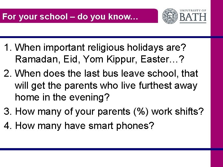 For your school – do you know… 1. When important religious holidays are? Ramadan,