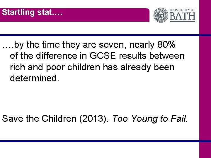 Startling stat…. …. by the time they are seven, nearly 80% of the difference