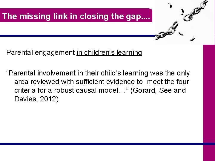 The missing link in closing the gap. . Parental engagement in children’s learning “Parental