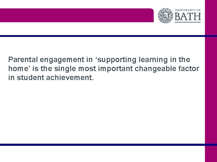 Parental engagement in ‘supporting learning in the home’ is the single most important changeable