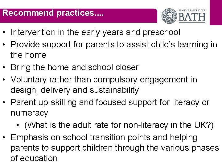 Recommend practices. . • Intervention in the early years and preschool • Provide support