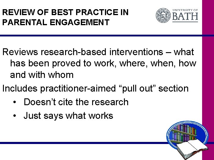 REVIEW OF BEST PRACTICE IN PARENTAL ENGAGEMENT Reviews research-based interventions – what has been