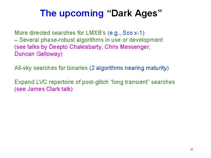 The upcoming “Dark Ages” More directed searches for LMXB’s (e. g. , Sco x-1)