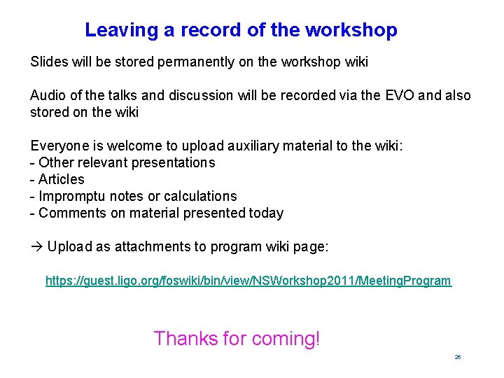 Leaving a record of the workshop Slides will be stored permanently on the workshop