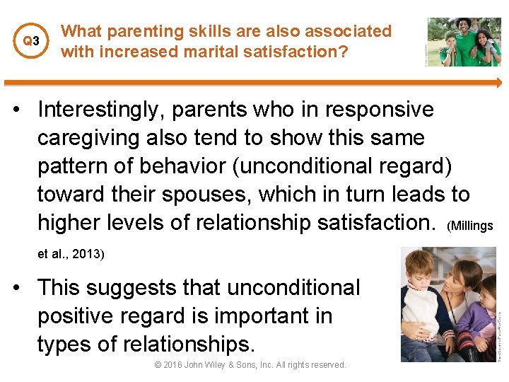 Q 3 What parenting skills are also associated with increased marital satisfaction? • Interestingly,