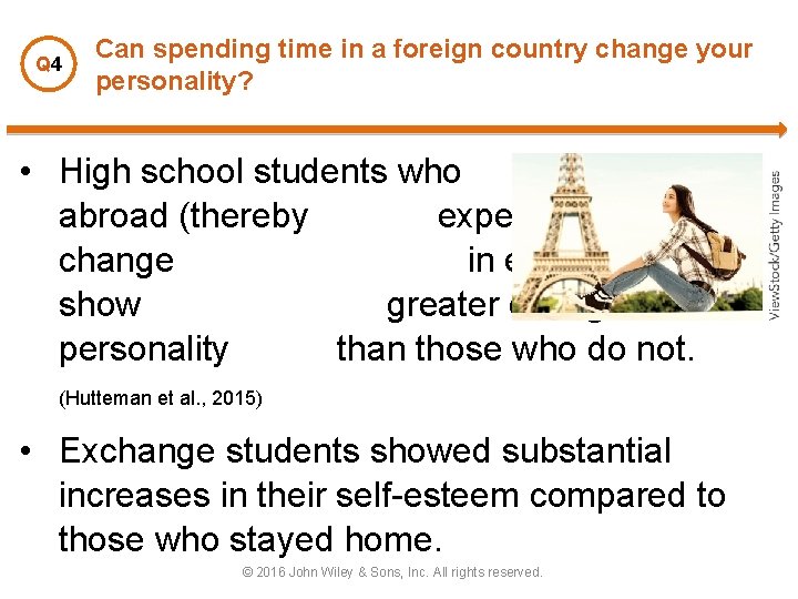 Q 4 Can spending time in a foreign country change your personality? • High