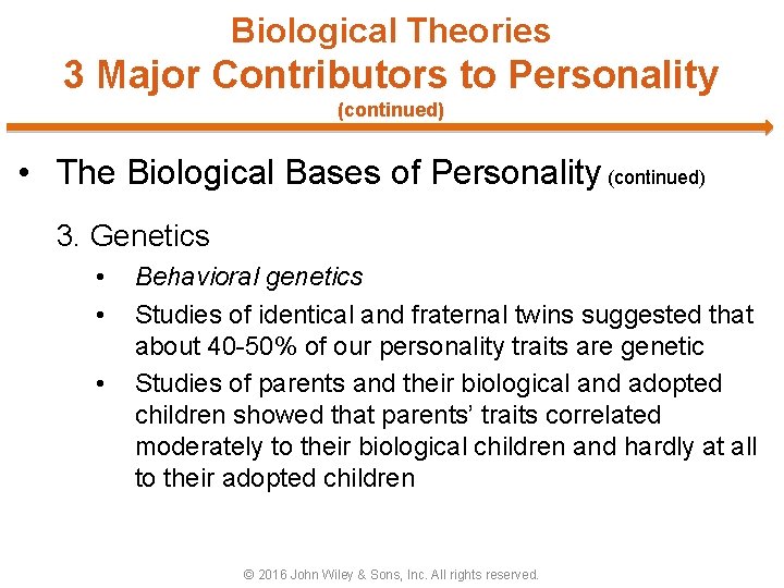 Biological Theories 3 Major Contributors to Personality (continued) • The Biological Bases of Personality