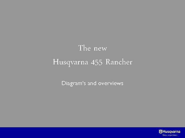 The new Husqvarna 455 Rancher Diagram's and overviews 