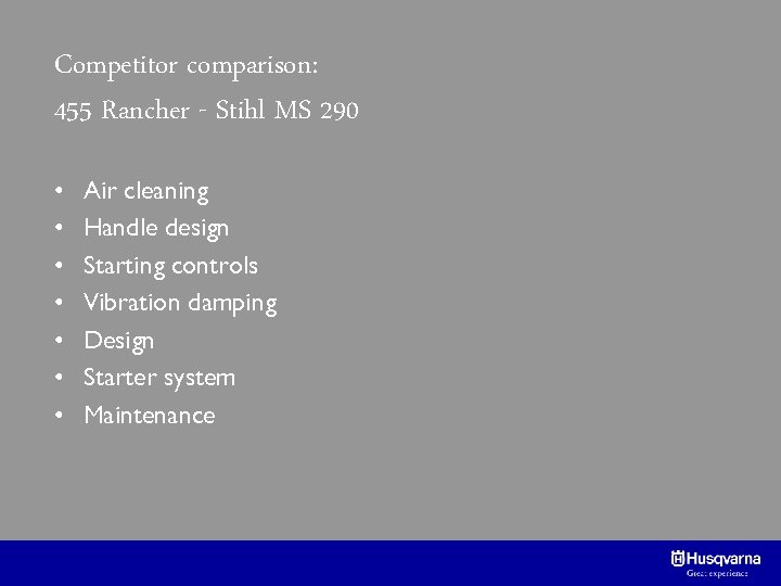 Competitor comparison: 455 Rancher - Stihl MS 290 • • Air cleaning Handle design
