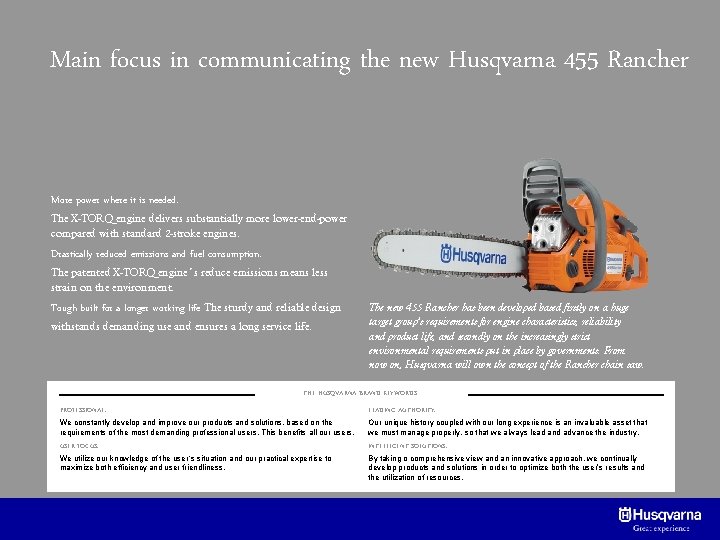 Main focus in communicating the new Husqvarna 455 Rancher More power where it is