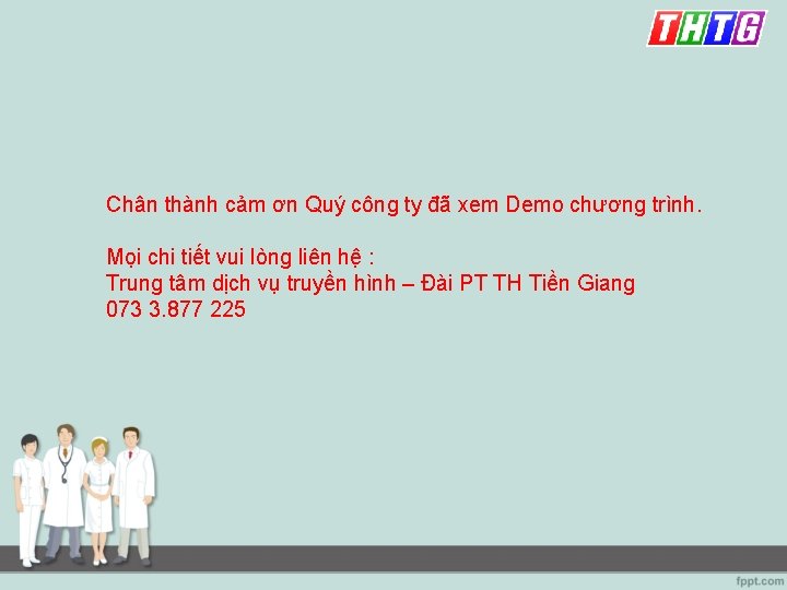 Chân thành cảm ơn Quý công ty đã xem Demo chương trình. Mọi chi