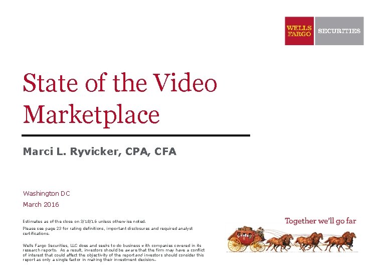 State of the Video Marketplace Marci L. Ryvicker, CPA, CFA Washington DC March 2016