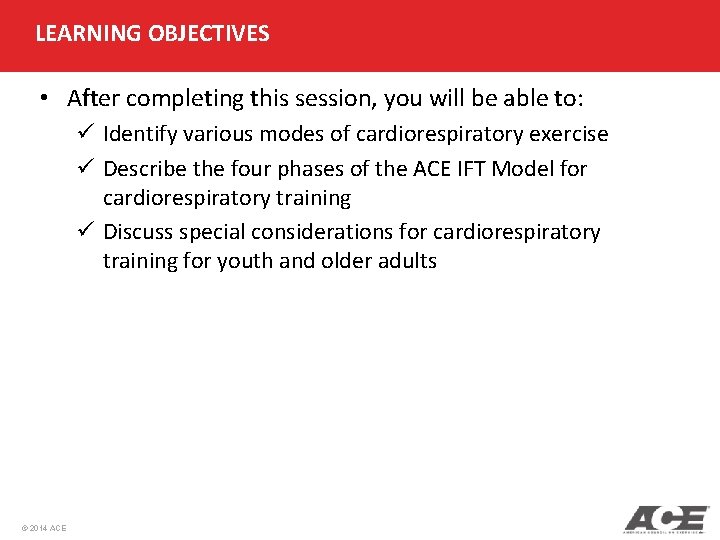 LEARNING OBJECTIVES • After completing this session, you will be able to: ü Identify