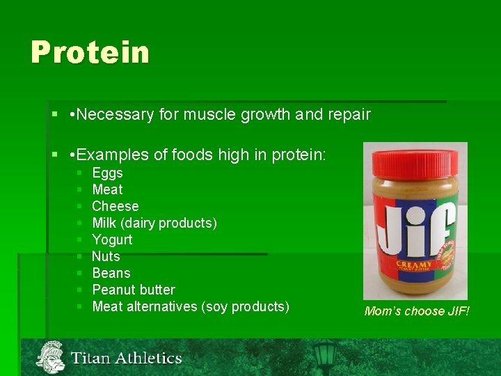 Protein § • Necessary for muscle growth and repair § • Examples of foods