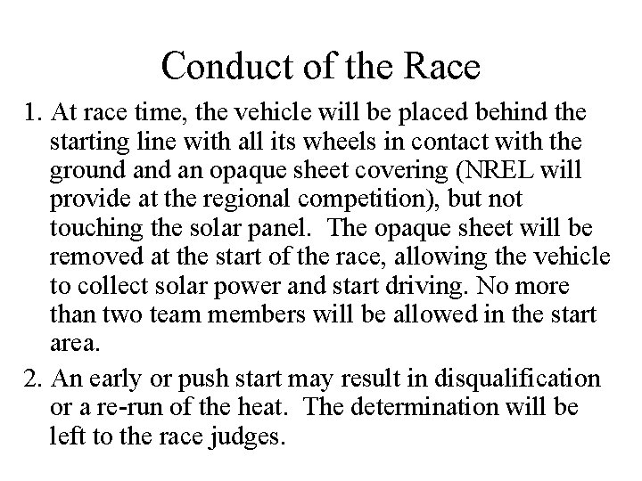 Conduct of the Race 1. At race time, the vehicle will be placed behind