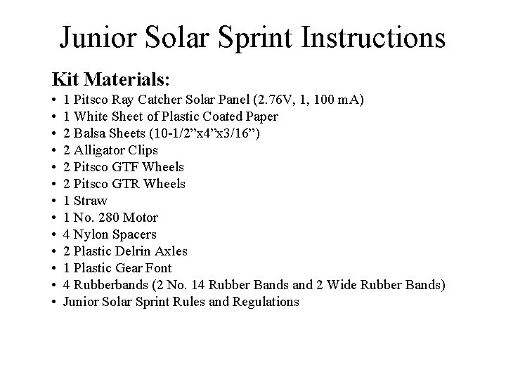Junior Solar Sprint Instructions Kit Materials: • • • • 1 Pitsco Ray Catcher