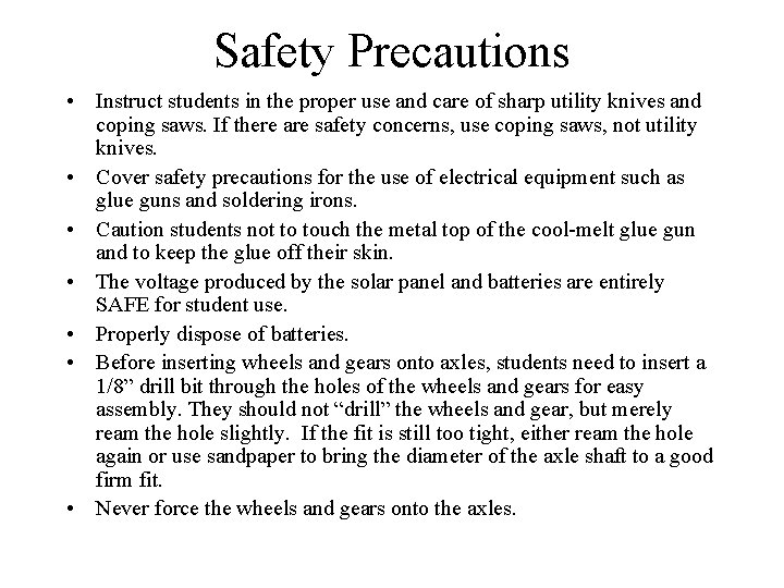 Safety Precautions • Instruct students in the proper use and care of sharp utility