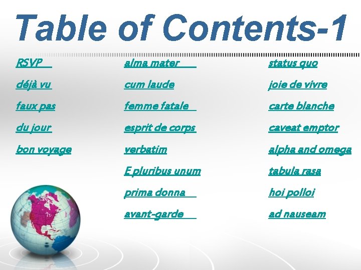 Table of Contents-1 RSVP alma mater status quo déjà vu cum laude joie de
