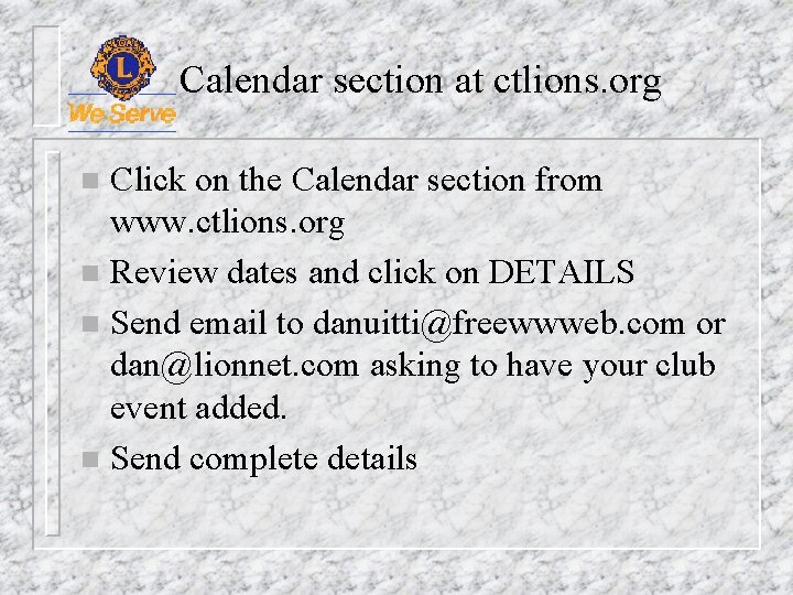 Calendar section at ctlions. org Click on the Calendar section from www. ctlions. org