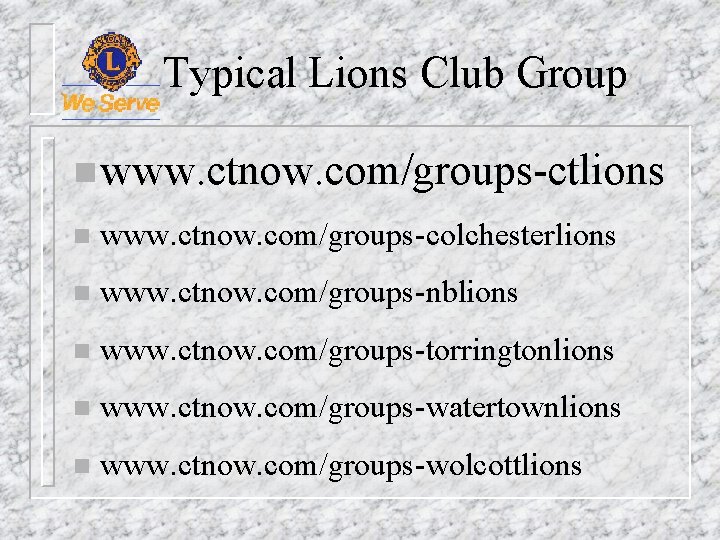 Typical Lions Club Group n www. ctnow. com/groups-ctlions n www. ctnow. com/groups-colchesterlions n www.