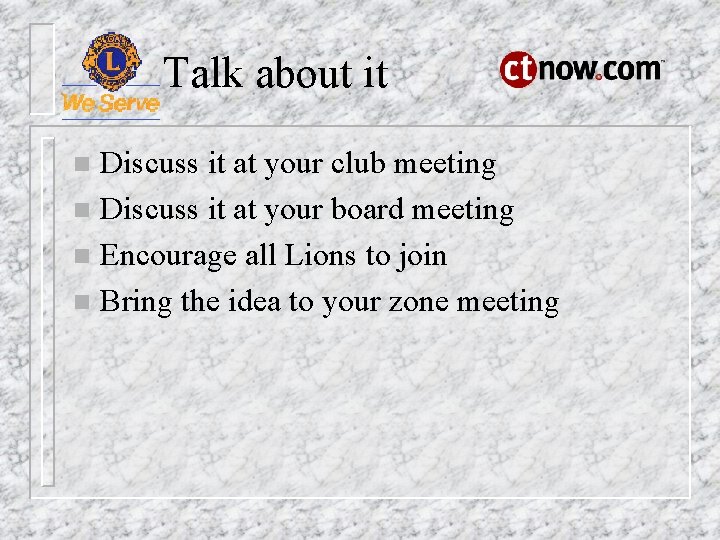 Talk about it Discuss it at your club meeting n Discuss it at your