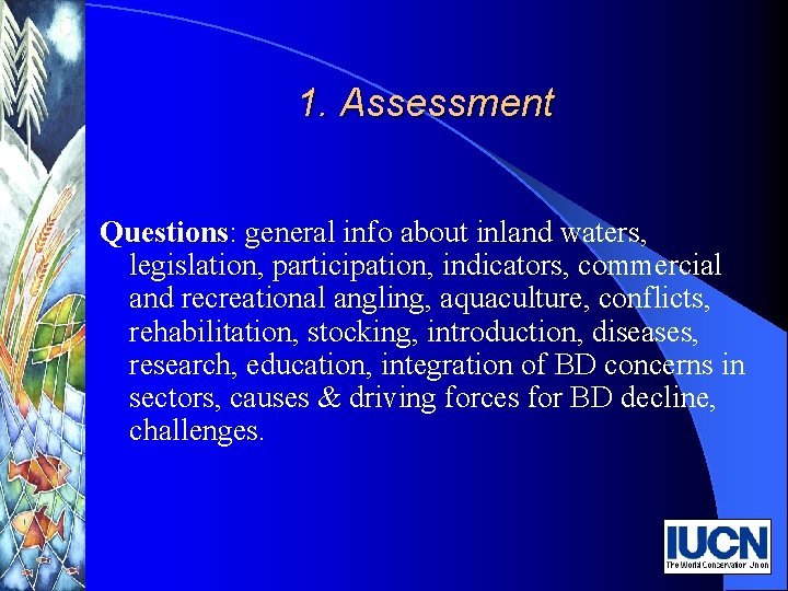 1. Assessment Questions: general info about inland waters, legislation, participation, indicators, commercial and recreational