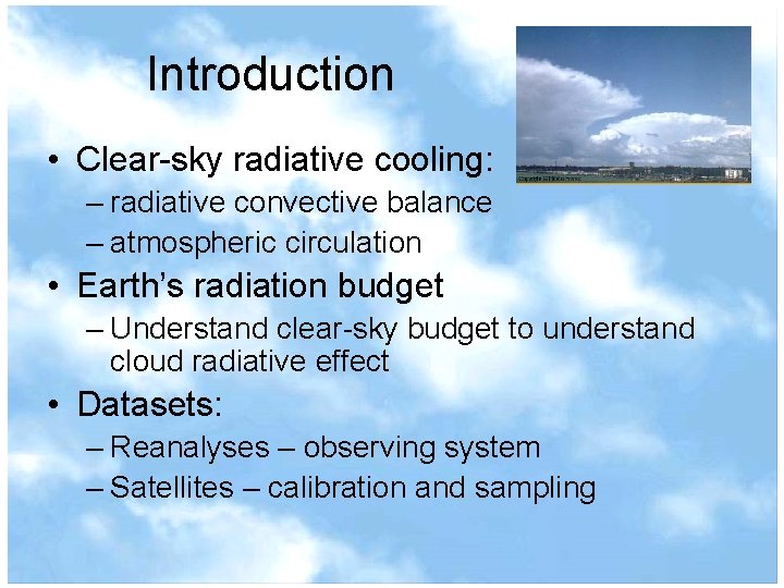 Introduction • Clear-sky radiative cooling: – radiative convective balance – atmospheric circulation • Earth’s